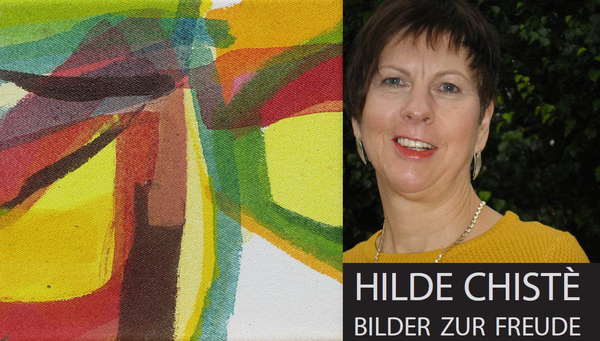 Hilde Chistè - Bilder zur Freude - Auswahl aus 40 Jahren Malerei, Fotos: Hilde Chistè/Kunst-Werk-Raum